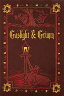 Gaslight & Grimm : steampunk faerie tales /