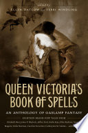 Queen Victoria's book of spells /