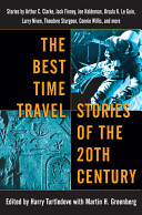 The best time travel stories of the 20th century /