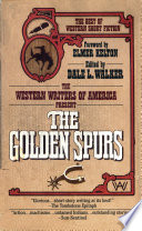 The Western Writers of America present the Golden spurs : the best of Western short fiction /