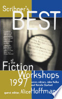 Scribner's best of the fiction workshops 1997 /