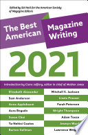 THE BEST AMERICAN MAGAZINE WRITING 2021