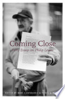 Coming close : forty essays on Philip Levine /