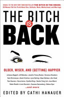 The bitch is back : older, wiser, and (getting) happier /