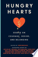 Hungry hearts : essays on courage, desire, and belonging /