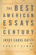 The best American essays of the century /
