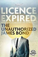 Licence expired : the unauthorized James Bond /