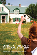 Anne's world : a new century of Anne of Green Gables /