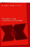 Spiel, Satz und Sieg : 10 Jahre Deutscher Buchpreis /