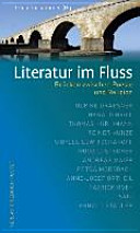 Literatur im Fluss : Brücken zwischen Poesie und Religion /