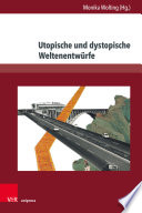 Utopische und dystopische Weltenentwürfe /