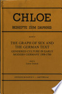 The Graph of sex and the German text : gendered culture in early modern Germany 1500-1700 /