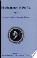 Physiognomy in profile : Lavater's impact on European culture /