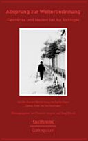 Absprung zur Weiterbesinnung : Geschichte und Medien bei Ilse Aichinger ; mit der Erstveröffentlichung des Radio-Essays Georg Trakl von Ilse Aichinger aus dem Jahr 1957 /