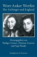 Wort-Anker Werfen : Ilse Aichinger und England /