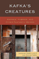 Kafka's creatures : animals, hybrids, and other fantastic beings /