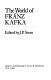 The World of Franz Kafka /