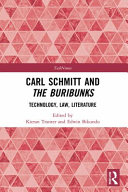 Carl Schmitt and the Buribunks : technology, law, literature /