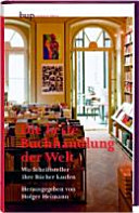 Die beste Buchhandlung der Welt : wo Schriftsteller ihre Bücher kaufen /