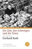 Die Zeit, das Schweigen und die Toten : Materialien zu Gerhard Roths "Die Archive des Schweigens" und "Orkus" /