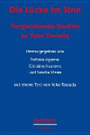 Die Lücke im Sinn : vergleichende Studien zu Yoko Tawada /