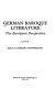 German Baroque literature : the European perspective /