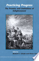 Practicing progress : the promise and limitations of enlightenment ; Festschrift for John A. McCarthy /