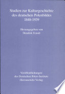 Studien zur Kulturgeschichte des deutschen Polenbildes, 1848-1939 /