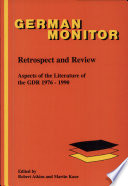 Retrospect and review : aspects of the literature of the GDR, 1976-1990 /