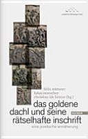 Das Goldene Dachl und seine rätselhafte Inschrift : eine poetische Annäherung /