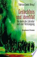 Gedächtnis und Identität : die deutsche Literatur nach der Vereinigung /