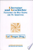 Literatur und Geschichte : Festschrift für Wulf Koepke zum 70. Geburtstag /