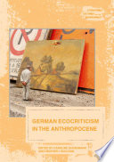 German ecocriticism in the Anthropocene /