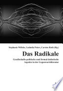 Das Radikale : gesellschafts-politische und formal-ästhetische Aspekte in der Gegenwartsliteratur /