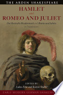 Early modern German Shakespeare : Hamlet and Romeo and Juliet ; Der Bestrafte Brudermord and Romio und Julia in translation /