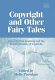 Copyright and other fairy tales : Hans Christian Andersen and the commodification of creativity /