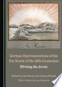 German representations of the far north (17th-19th centuries) : writing the Arctic /