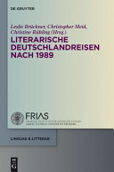 Literarische Deutschlandreisen nach 1989 /