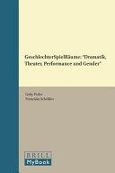 GeschlechterSpielR̈̈äume : Dramatik, Theater, Performance und Gender /