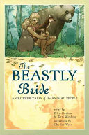 The beastly bride : tales of the animal people /
