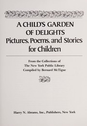 A Child's garden of delights : pictures, poems, and stories for children /