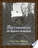 The chronicles of Harris Burdick : 14 amazing authors tell the tales /