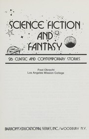 Science fiction and fantasy : 26 classic and contemporary stories /