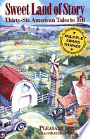 Sweet land of story : thirty-six American tales to tell /