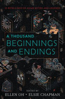 A thousand beginnings and endings : 15 retellings of Asian myths and legends /