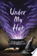 Under my hat : tales from the cauldron /