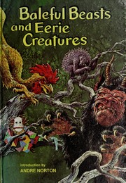 Baleful beasts and eerie creatures /