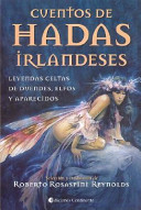 Cuentos de hadas irlandeses : leyendas celtas de duendes, elfos y aparecidos /