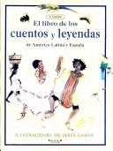 El libro de los cuentos y leyendas de América Latina y España /