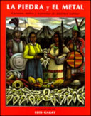 La piedra y el metal : cuentos, mitos y leyendas de América Latina /